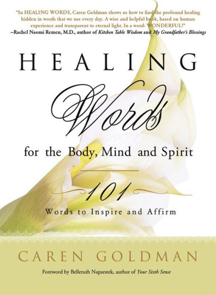 Healing Words for the Body, Mind, and Spirit: 101 to Inspire Affirm