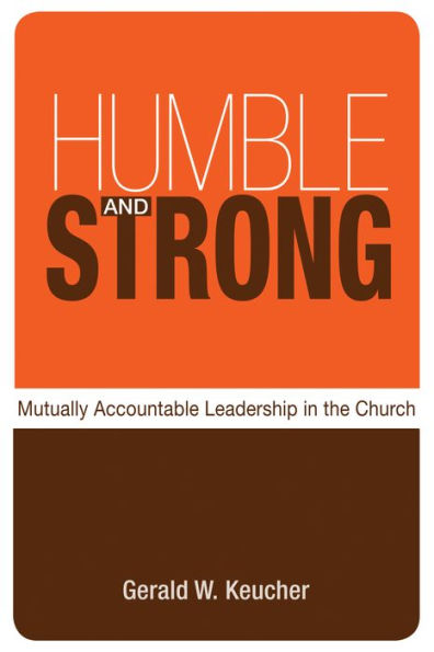 Humble and Strong: Mutually Accountable Leadership the Church