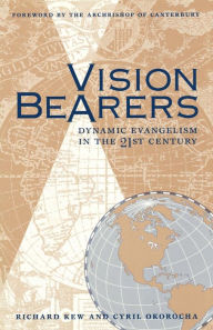 Title: Vision Bearers: Dynamic Evangelism in the 21st Century, Author: Cyril Okorocha