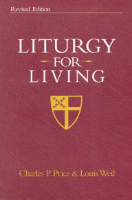 Title: Liturgy for Living: Revised Edition, Author: Charles P. Price