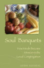 Soul Banquets: How Meals Become Mission in the Local Congregation