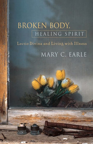 Broken Body, Healing Spirit: Lectio Divina and Living with Illness