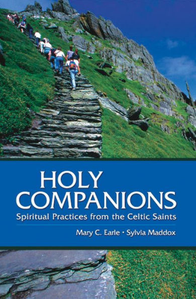 Holy Companions: Spiritual Practices from the Celtic Saints