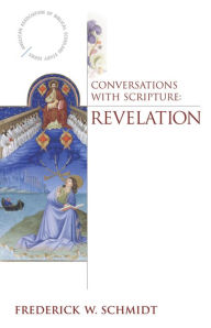 Title: Conversations with Scripture: Revelation, Author: Frederick W. Schmidt