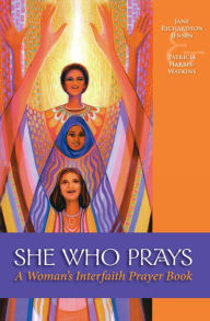 Title: She Who Prays: A Woman's Interfaith Prayer Book, Author: Patricia Harris-Watkins