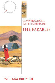 Title: Conversations with Scripture: The Parables, Author: William Brosend