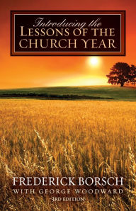 Title: Introducing the Lessons of the Church Year: 3rd Edition, Author: Frederick Borsch