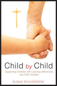 Title: Child by Child, Author: The Rev. Dr. Susan Richardson