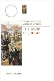 Title: Conversations with Scripture: The Book of Judges, Author: Roy Heller