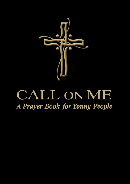 Call on Me: A Prayer Book for Young People