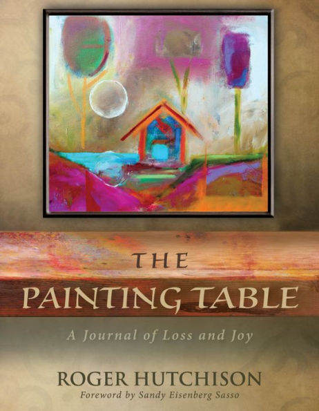 The Painting Table: A Journal of Loss and Joy