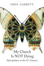 My Church Is Not Dying: Episcopalians in the 21st Century