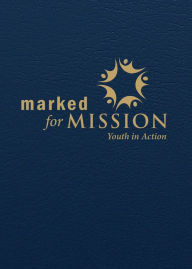 Title: Marked for Mission: Youth in Action, Author: Sharon Ely Pearson