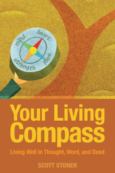 Your Living Compass: Well Thought, Word, and Deed