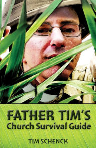Title: Father Tim's Church Survival Guide, Author: Tim Schenck