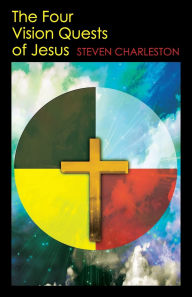 Title: The Four Vision Quests of Jesus, Author: Steven Charleston