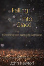 Falling into Grace: Exploring Our Inner Life with God