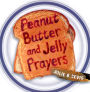 Peanut Butter and Jelly Prayers