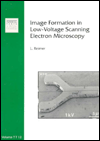 Title: Image Formation in Low-Voltage Scanning Electron Microscopy, Author: Ludwig Reimer