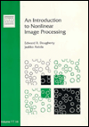Title: An Introduction to Nonlinear Image Processing / Edition 1, Author: Edward R. Dougherty
