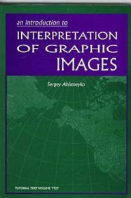 Title: Introduction to Interpretation of Graphic Images / Edition 1, Author: Sergey V. Ablameyko