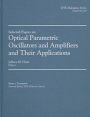 Selected Papers on Optical Parametric Oscillators and Amplifiers and Their Applications