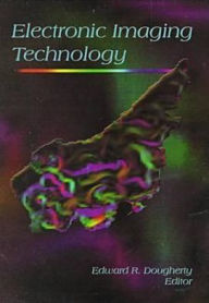 Title: Electronic Imaging Technology / Edition 1, Author: Edward R. Dougherty