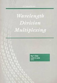 Title: Wavelength Division Multiplexing, Author: Ray T. Chen