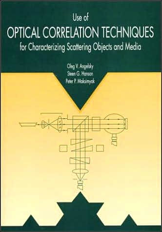 Use of Optical Correlation Techniques for Characterizing Scattering Objects and Media / Edition 1