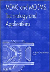 Title: MEMS and MOEMS Technology and Applications / Edition 1, Author: Prosenjit Rai-Choudhury