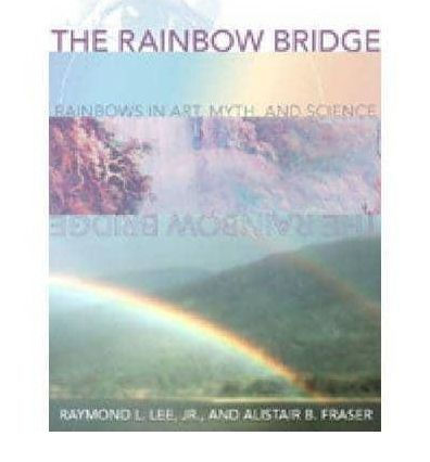 The Rainbow Bridge -- Rainbows in Art, Myth, and Science