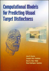 Title: Computational Models for Predicting Visual Target Distinctness, Author: Jose A. Garcia