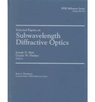 Title: Selected Papers on Subwavelength Diffractive Optics, Author: Joseph N. Mait