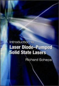 Title: Introduction to Laser Diode-Pumped Solid State Lasers, Author: Richard Scheps