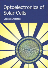 Title: Optoelectronics of Solar Cells, Author: Greg P. Smestad