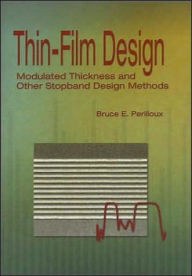 Title: Thin-Film Design: Modulated Thickness and Other Stopband Design Methods, Author: Bruce Perilloux