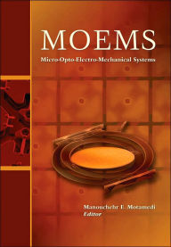 Title: MOEMS: Micro-Opto-Electro-Mechanical Systems, Author: M. Edward Motamedi