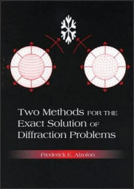 Title: Two Methods for the Exact Solution of Diffraction Problems, Author: Frederick E. Alzofon