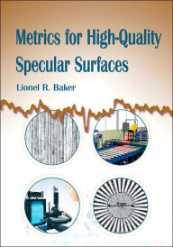 Title: Metrics for High-Quality Specular Surfaces, Author: Lionel R. Baker