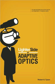 Title: Lighter Side of Adaptive Optics, Author: Robert K. Tyson
