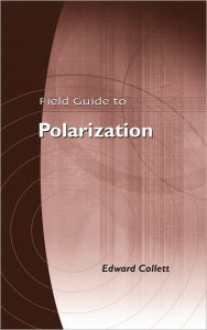 Title: Field Guide to Polarization, Author: Edward Collett