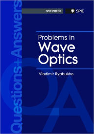 Title: Problems in Wave Optics, Author: Vladimir Ryabukho