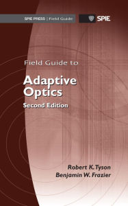 Title: Field Guide to Adaptive Optics, 2nd Ed, Author: Robert K. Tyson