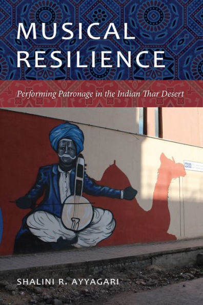 Musical Resilience: Performing Patronage the Indian Thar Desert