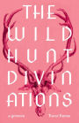 The Wild Hunt Divinations: A Grimoire