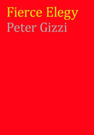 Title: Fierce Elegy, Author: Peter Gizzi