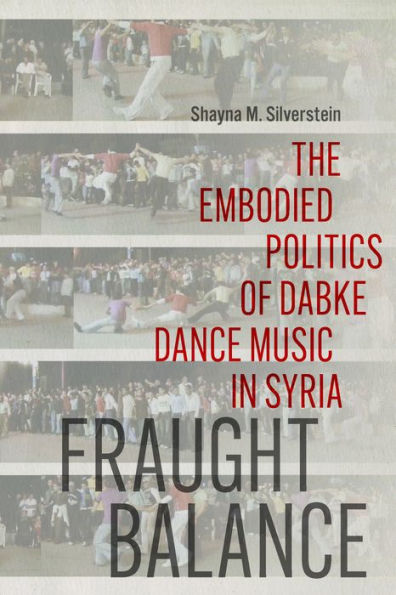 Fraught Balance: The Embodied Politics of Dabke Dance Music Syria