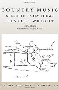 Title: Country Music: Selected Early Poems / Edition 2, Author: Charles Wright