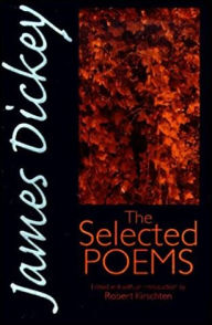 Title: James Dickey: The Selected Poems / Edition 1, Author: James Dickey