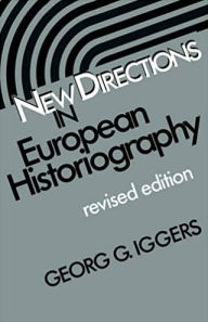 Title: New Directions In European Historiography, Author: Georg G. Iggers